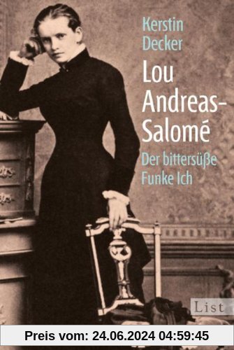 Lou Andreas-Salomé: Der bittersüße Funke Ich